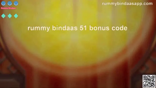 Rummy Bindaas 51 Bonus Code Authentic Guide 2025